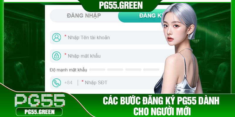 Các bước đăng ký PG55 dành cho người mới