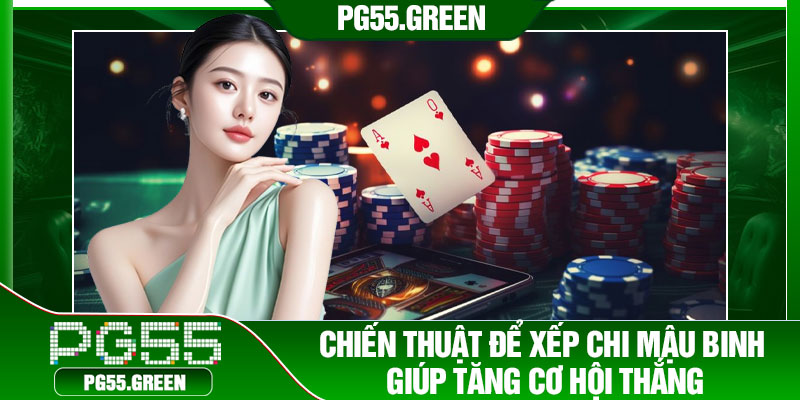 Chiến thuật để xếp chi mậu binh giúp tăng cơ hội thắng