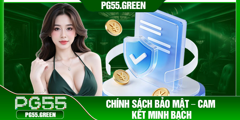 Chính sách bảo mật – Cam kết minh bạch