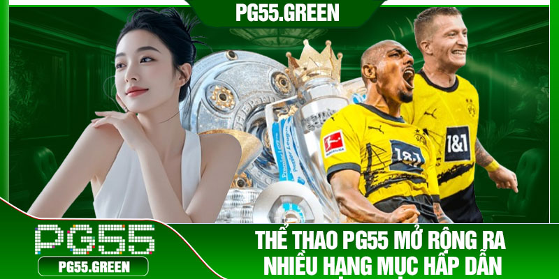 Thể thao PG55 mở rộng ra nhiều hạng mục hấp dẫn